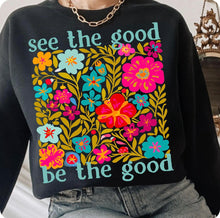 Load image into Gallery viewer,  See the good be the good Sweatshirt
