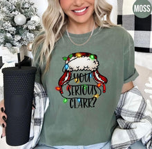 Load image into Gallery viewer, You serious Clark? Tee Shirt
