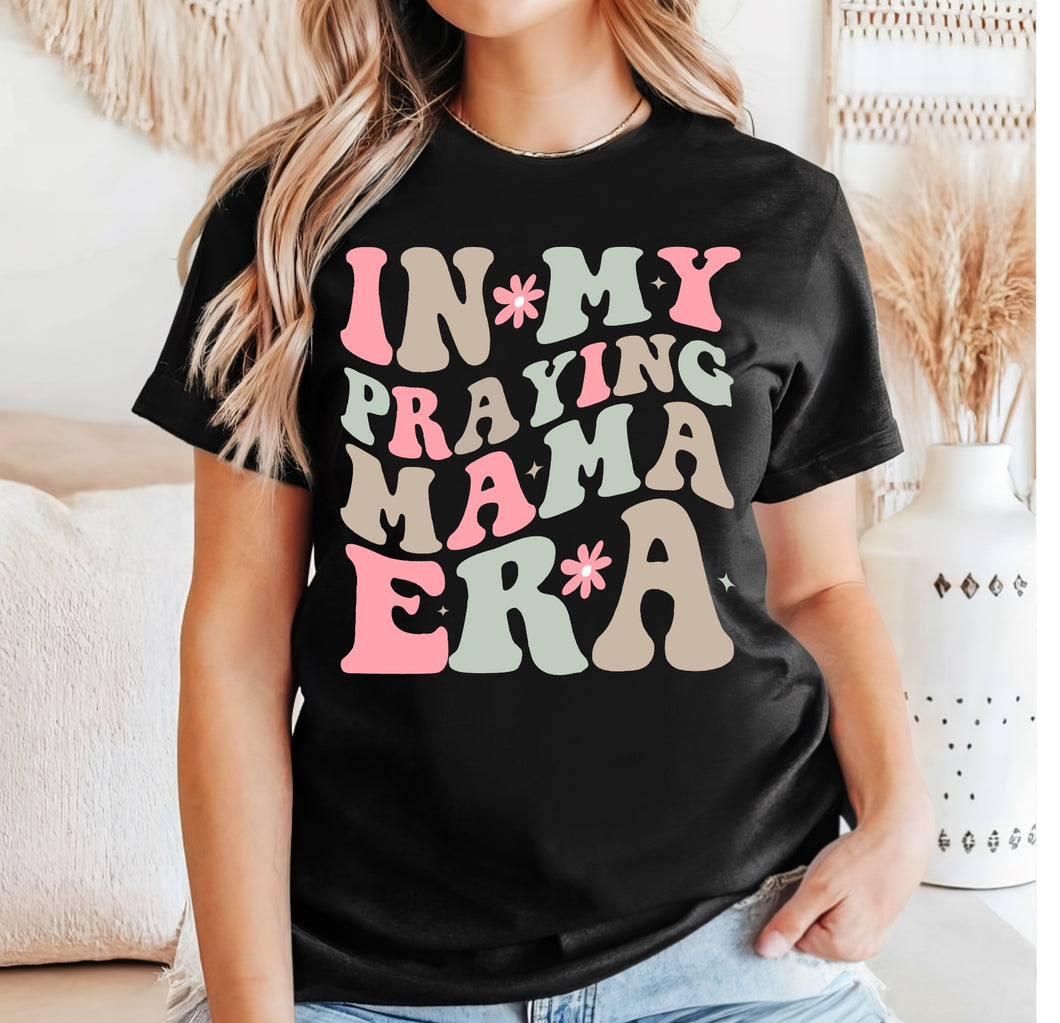 In my praying mama era Tee Shirt