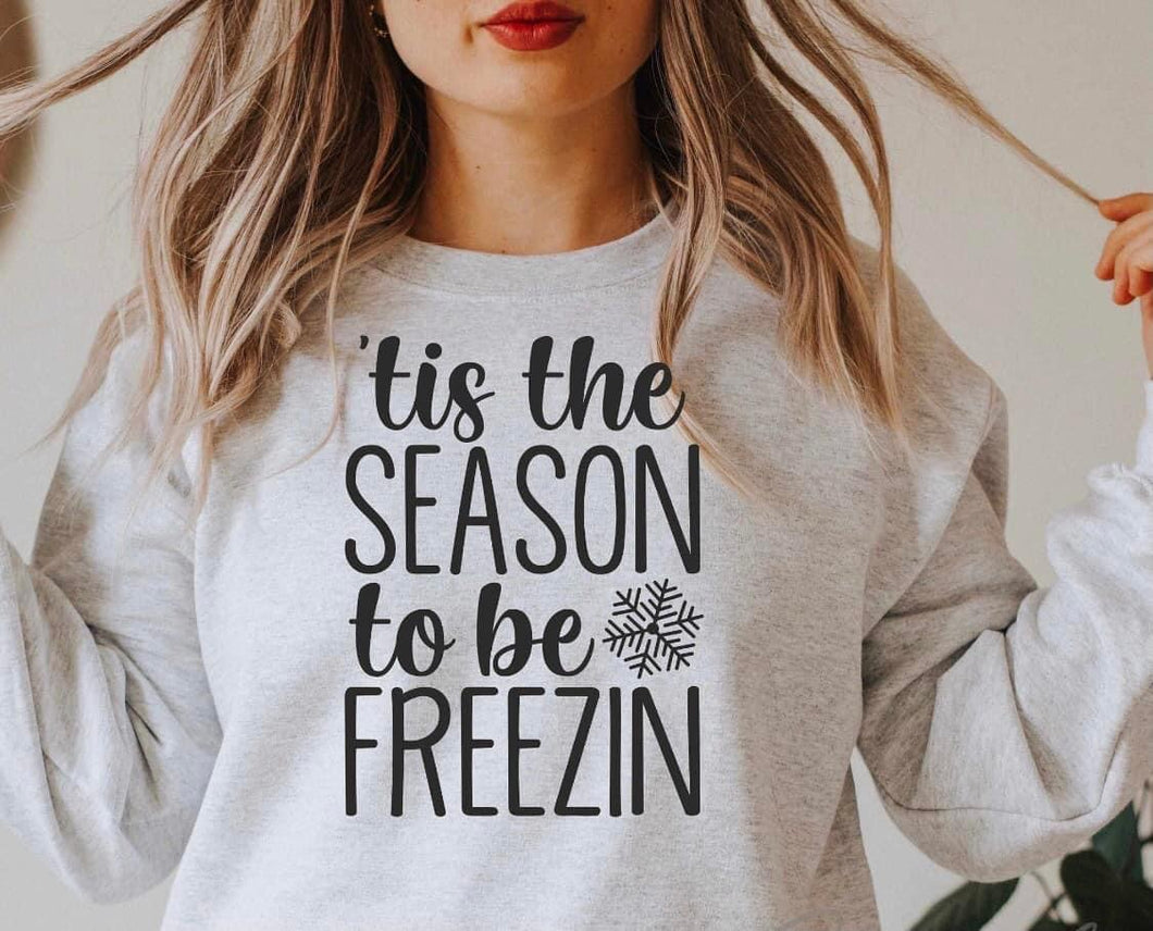‘Tis the season to be freezin Sweatshirt